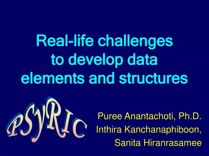 real life challenges to develop data elements and structures