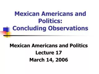 Mexican Americans and Politics: Concluding Observations