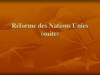r forme des nations unies suite