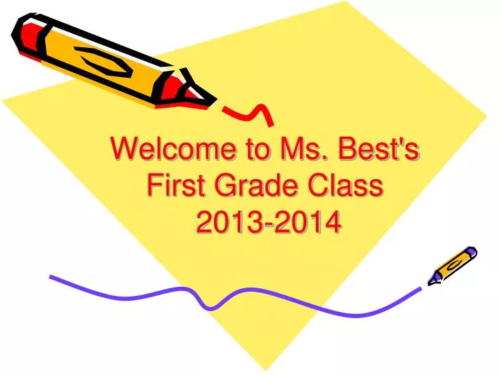 welcome to ms best s first grade class 2013 2014