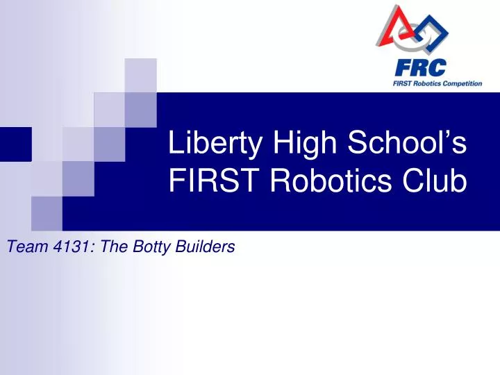 liberty high school s first robotics club