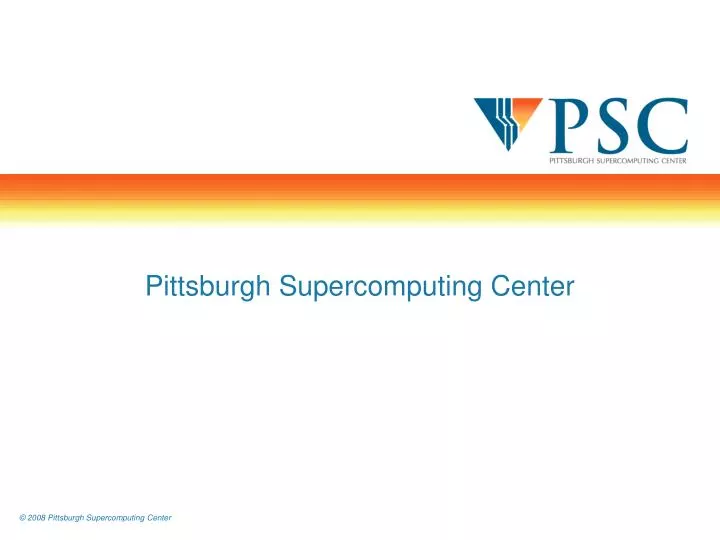 pittsburgh supercomputing center
