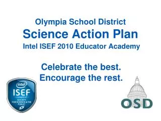 Olympia School District Science Action Plan Intel ISEF 2010 Educator Academy
