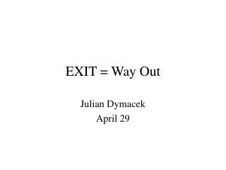 EXIT = Way Out