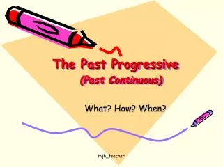 The Past Progressive (Past Continuous)