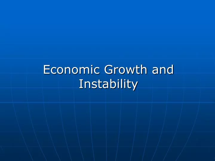economic growth and instability