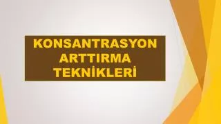 konsantrasyon arttirma tekn kler