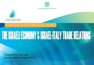 THE ISRAELI ECONOMY &amp; ISRAEL-ITALY TRADE RELATIONS