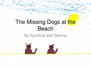 The Missing Dogs at the Beach