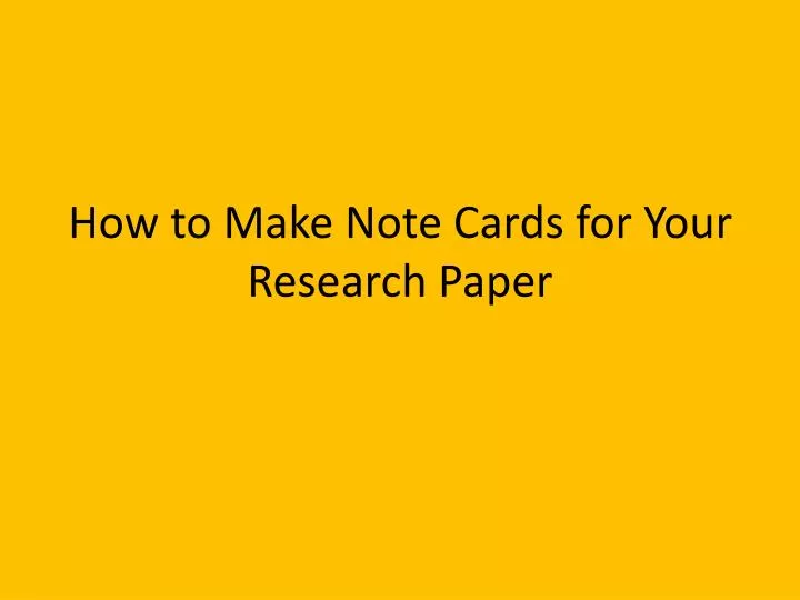 how to make note cards for your research paper