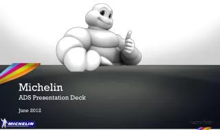 Michelin ADS Presentation Deck June 2012