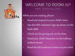 Welcome To Room 157! Mrs. Shawna Ong