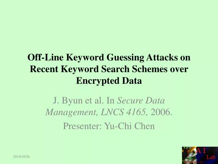 off line keyword guessing attacks on recent keyword search schemes over encrypted data