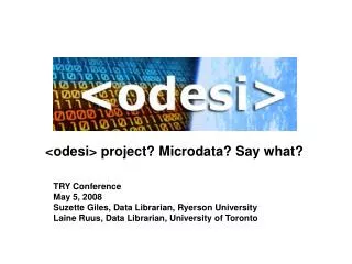 &lt;odesi&gt; project? Microdata? Say what?