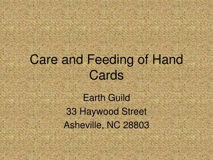 care and feeding of hand cards