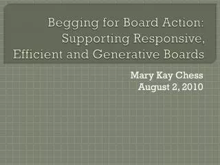 Begging for Board Action: Supporting Responsive, Efficient and Generative Boards
