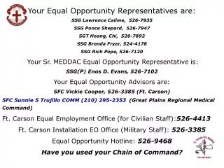Your Equal Opportunity Representatives are: SSG Lawrence Calime, 526-7935