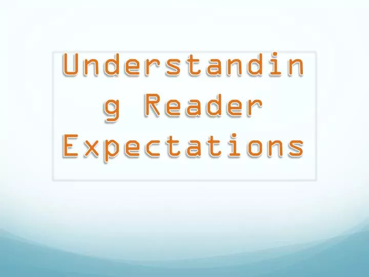 understanding reader expectations