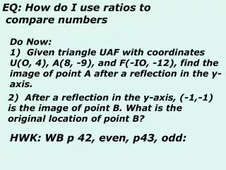Do Now: 1) Given triangle UAF with coordinates