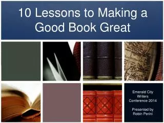 10 Lessons to Making a Good Book Great