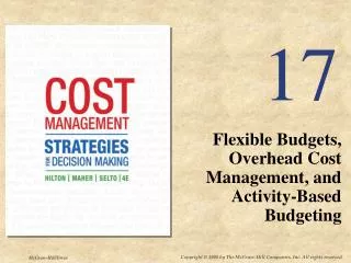 Flexible Budgets, Overhead Cost Management, and Activity-Based Budgeting