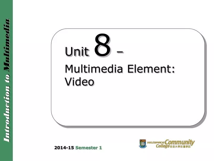 unit 8 multimedia element video