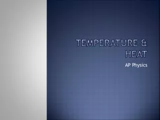 Temperature &amp; Heat