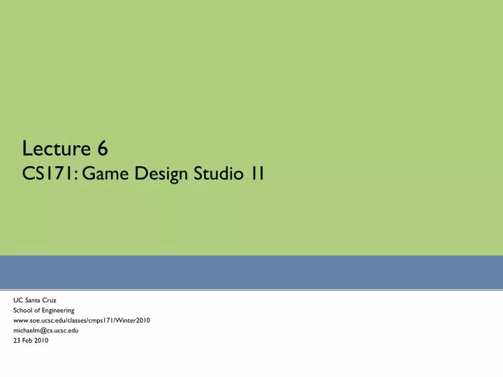 lecture 6 cs171 game design studio 1i