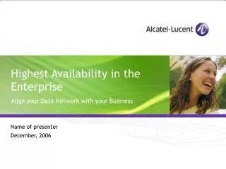 Highest Availability in the Enterprise Align your Data Network with your Business