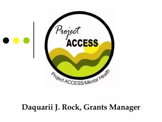 Daquarii J. Rock, Grants Manager