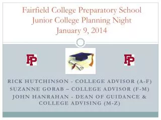 Fairfield College Preparatory School Junior College Planning Night January 9, 2014