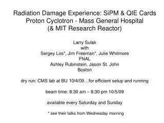 Radiation Damage Experience: SiPM &amp; QIE Cards Proton Cyclotron - Mass General Hospital