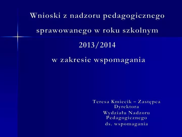 wnioski z nadzoru pedagogicznego sprawowanego w roku szkolnym 2013 2014 w zakresie wspomagania