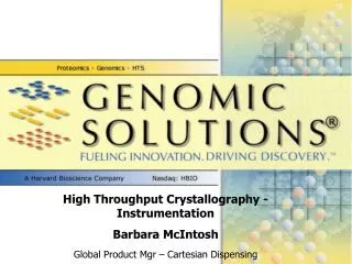 High Throughput Crystallography - Instrumentation Barbara McIntosh