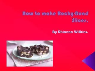 How to make Rocky-Road Slices.
