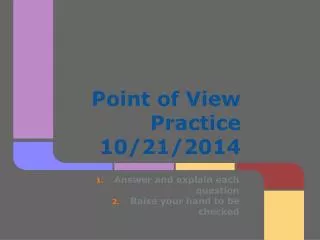 Point of View Practice 10/21/2014