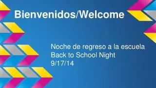 Bienvenidos/Welcome