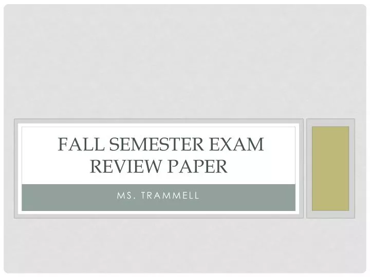 fall semester exam review paper