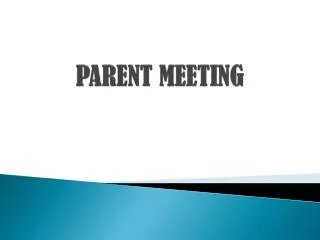 PARENT MEETING