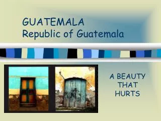 GUATEMALA Republic of Guatemala