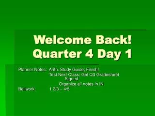 Welcome Back! Quarter 4 Day 1