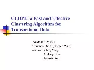 CLOPE: a Fast and Effective Clustering Algorithm for Transactional Data