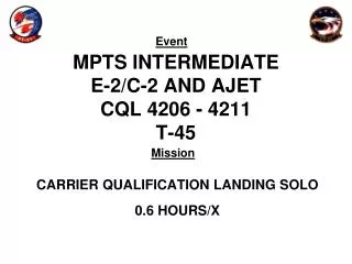 MPTS INTERMEDIATE E-2/C-2 AND AJET CQL 4206 - 4211 T-45