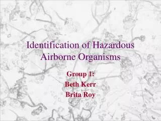 Identification of Hazardous Airborne Organisms