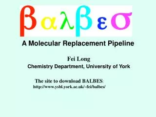 A Molecular Replacement Pipeline Fei Long Chemistry Department, University of York
