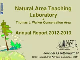Natural Area Teaching Laboratory &amp; Thomas J. Walker Conservation Area Annual Report 2012-2013