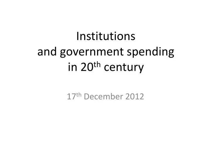 institutions and government spending in 20 th century