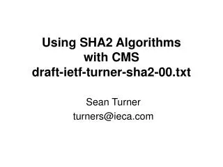 Using SHA2 Algorithms with CMS draft-ietf-turner-sha2-00.txt