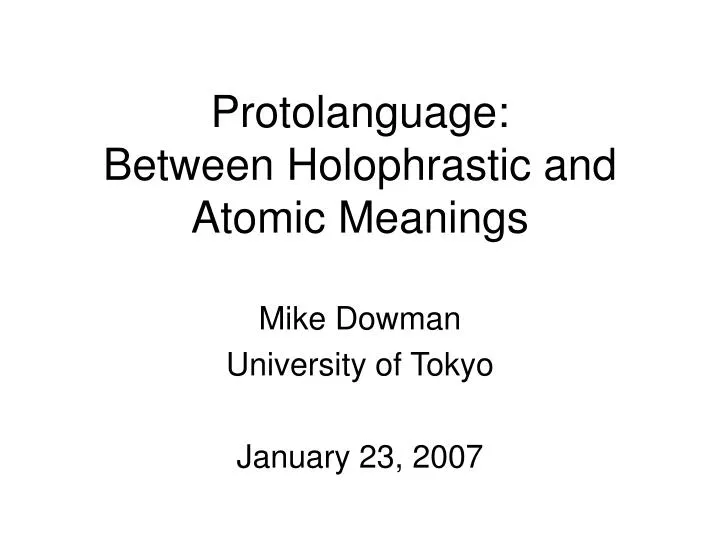 protolanguage between holophrastic and atomic meanings
