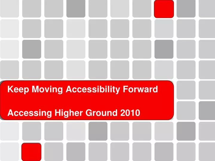 keep moving accessibility forward accessing higher ground 2010